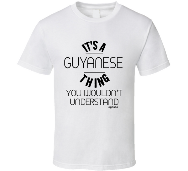 It's A Guyanese Thing T Shirt