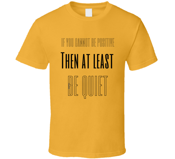 Be Positive T Shirt