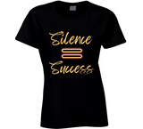 Silence Ladies T Shirt