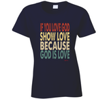 Love God Ladies T Shirt