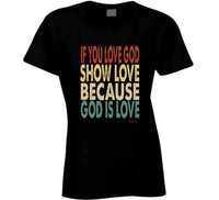 Love God Ladies T Shirt