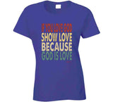 Love God Ladies T Shirt